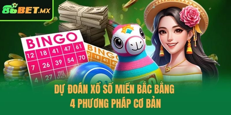 Dự đoán xổ số miền Bắc bằng 4 phương pháp cơ bản