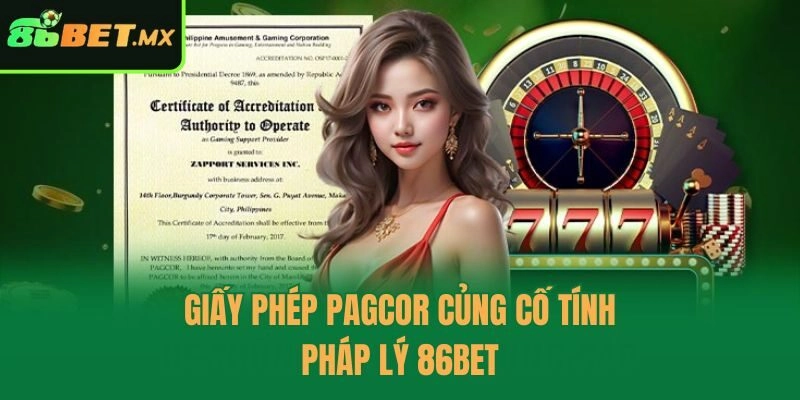 Giấy phép PAGCOR củng cố tính pháp lý 86bet