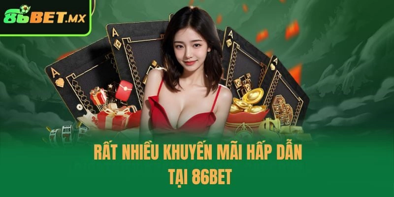 Rất nhiều khuyến mãi hấp dẫn tại 86bet